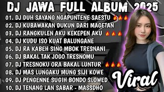 DJ JAWA TERBARU 2025 FULL GOYANG - DJ DUH SAYANG NGAPUNTENE SAESTU 🎵 DJ SABAR FULL VIRAL TERBARU