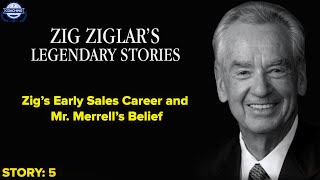 Zig's Early Sales Career and Mr. Merrell's Belief
