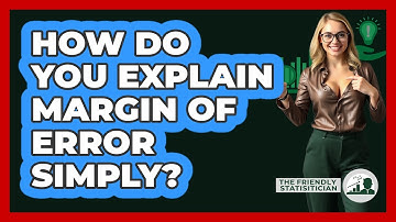 How Do You Explain Margin Of Error Simply? - The Friendly Statistician