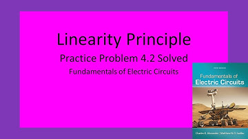 Practice problem 4.2 - Linearity Principle - Fundamentals of Electric Circuits -Alexander and Sadiku