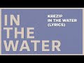 Krezip  in the water lyrics