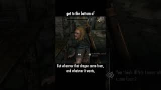 get to the bottom of — The Elder Scrolls V: Skyrim dialogue scene