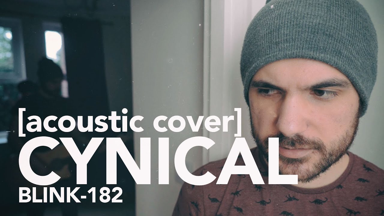 Blink-182 - Cynical [Acoustic Cover]