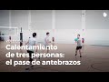 Calentamiento de tres personas: el pase de antebrazos. | Voleibol