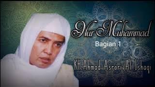 NUR MUHAMMAD  Bagian 1 KH. AHMAD ASRORI AL ISHAQI