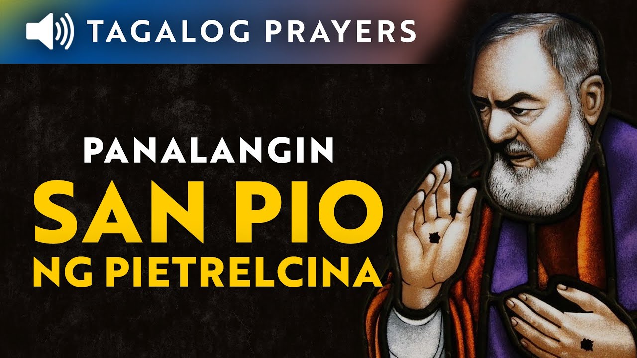 Panalangin kay San Pio ng Pietrelcina • Padre Pio Tagalog Prayer - YouTube