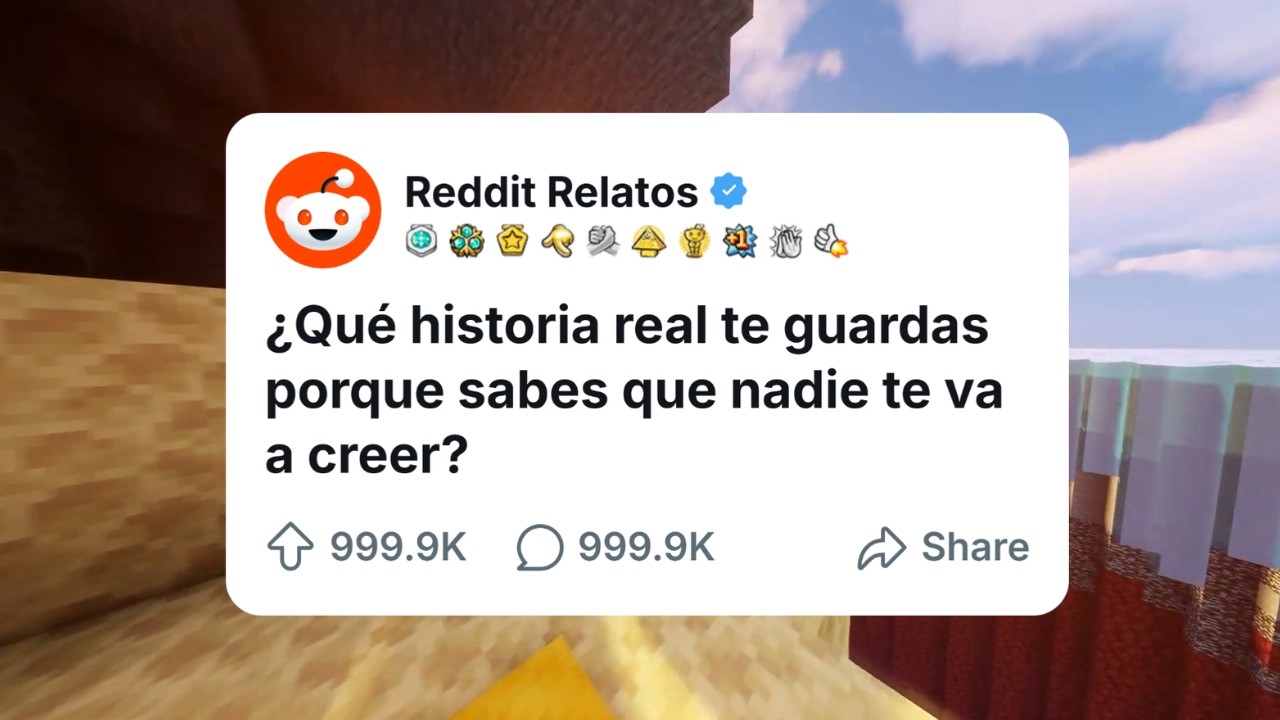 ¿Qué Historia Real Te Guardas Porque Sabes Que Nadie Te Va a Creer?