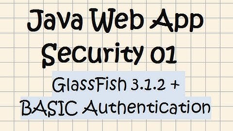 Security in a Java Web Application - Tutorial 01 (GlassFish + Basic Authentication)