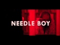 Miniature de la vidéo de la chanson Needle Boy