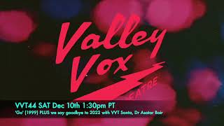 VVT44 SAT Dec 10th 1:30pm PT 'Go' (1999) XMAS Episode