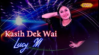 Kasih Dek Wai - Lucy M ( Lyric)