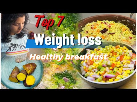 Top 7 Healthy Weight Loss Breakfast Recipes | Indian style