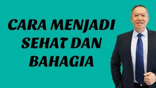 HAPPINESS AND HEALTH STARTS FROM THE MIND‼️DR ADI W GUNAWAN