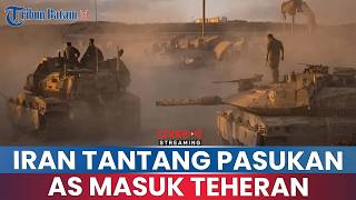 ultimatum Iran Tantang Pasukan Elit As Masuk Teheran Mendekatlah Tanah Kami Jadi Kuburan Kalian
