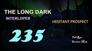 The Long Dark Interloper Ep.235 -Caught in Blizzard- Hesitant Prospect