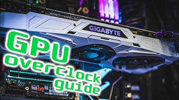 How to Overclock your GPU - Easy Graphics Card Overclocking Guide