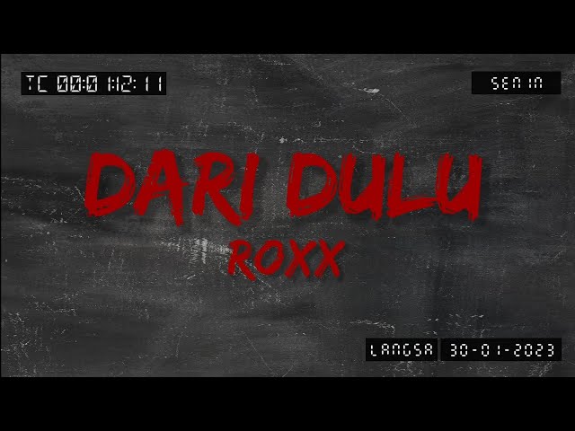 ROXX - DARI DULU (LIRIK) class=