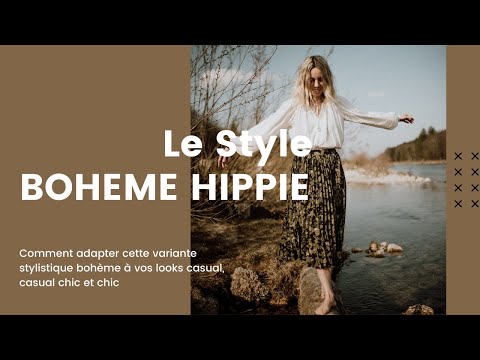 Décryptage du style BOHEME HIPPIE - du look casual au look chic !