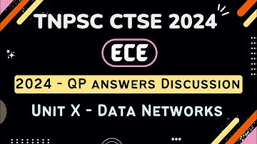 TNPSC CTSE 2024 Degree Standard | ECE | 2024 QP Answers Discussion | Unit - X Data Networks