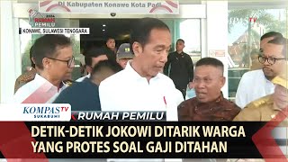 Detik-detik Jokowi Ditarik Warga Protes Soal Gaji di Konawe