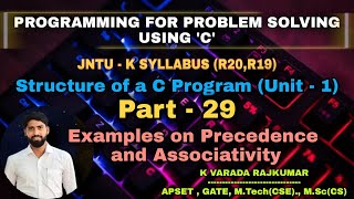 Part - 29  Examples on Precedence and Associativity (Programming for Problem Solving Using 'C')
