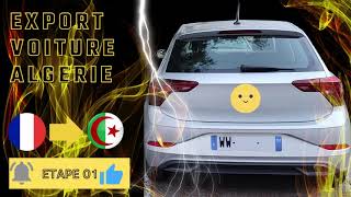 Exporter un véhicule de France vers l'Algérie - Etape 01