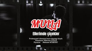 Mulla - Ellerimde Çiçekler Video Klip Deneme