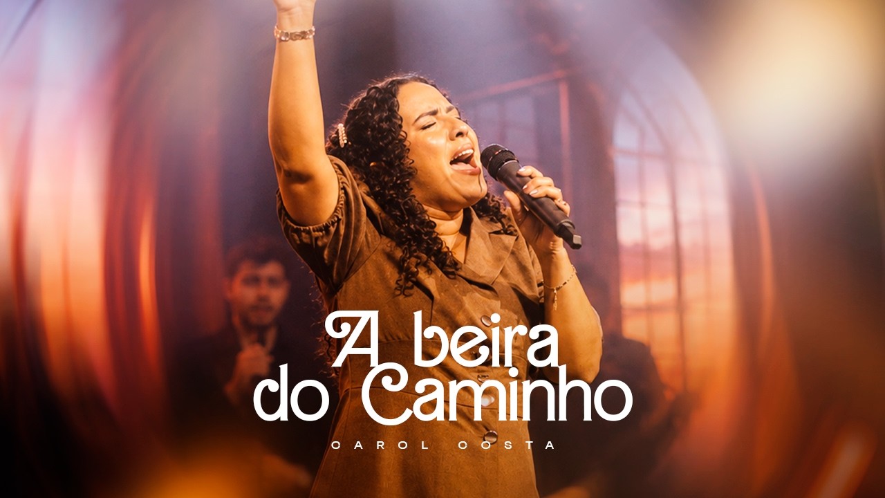 Carol Costa l A Beira do Caminho (Clipe Oficial)