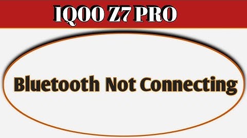 how to solve Bluetooth not connecting problem in IQOO z7 Pro, bluetooth connecting problem