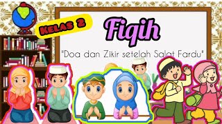 DOA DAN ZIKIR SETELAH SHALAT FARDU Kelas 2 Fiqih || Video Pembelajaran