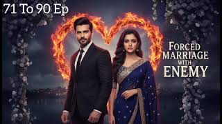 Forced Marriage With Enemy | 71 To 90 Episode's | Love Story Audio FM | pocket FM story in Hindi#new