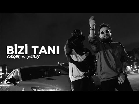 Caxar ft. Xasay — Bizi Tanı (Street Video)