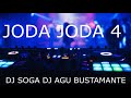 JODA JODA JODA 4 - Dj Soga Ft Dj Agu Bustamante (Sin Animacion)