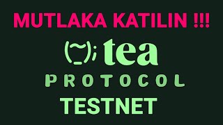 Tea Protocol Ödüllü Testnet Binance Destekli Mutlaka Katılın 