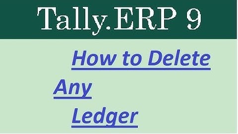 How to Delete Any Ledger In Tally Erp-9 In Hindi