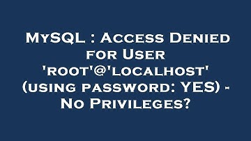 MySQL : Access Denied for User 
