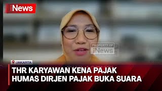 THR Karyawan Kena Pajak, Humas Dirjen Pajak Buka Suara - iNews Sore 29/03