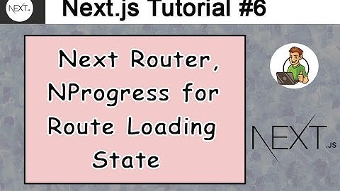 Next Router, NProgress for Route Loading State Next.js