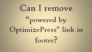 Can I remove Powered By Optimize Press link in footer