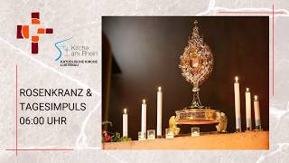 25.05.2026 06:00 Uhr Rosenkranz & Tagesimpuls - Erlöserkirche Lustenau Rheindorf
