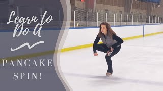 Learn To Do a Pancake Spin! | Figure Skating Tutorial