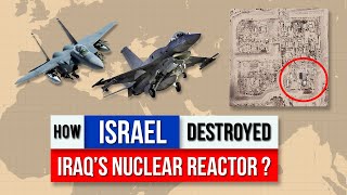 How 8 Israeli F-16s destroyed Iraqi Nuclear Reactor - Animated