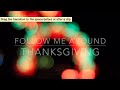 Follow Me Around: Thanksgiving