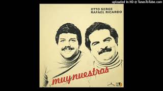 Sabe Que La Quiero Otto Serge y Rafael Ricardo año 1983