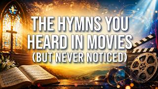 The Hymns You Heard In Movies But Never Noticed  11 Famous Movies That Used These Timeless Hymns