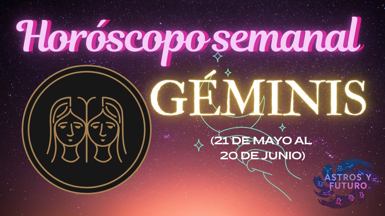 HORÓSCOPO semanal GÉMINIS del 26 de mayo al 01 de junio 2025 - YouTube