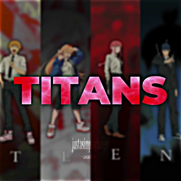 Teen Titans, Let’s Go! - Denji/Power/Makima/Aki Edit || Chainsawman