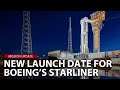 Boeing ula and nasa target new launch date for starliners crew flight test