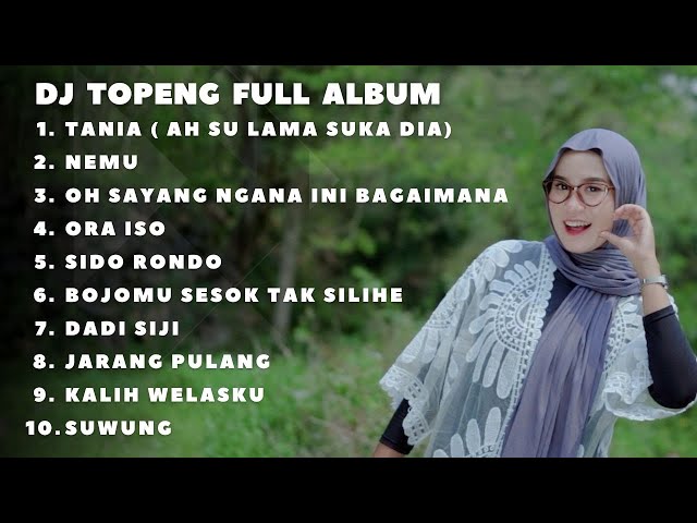 DJ TOPENG FULL ALBUM TERBARU - TANIA | NEMU | OH SAYANG NGANA INI BGAIAMANA | DJ INDO VIRAL class=