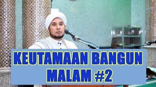 KEUTAMAAN BANGUN MALAM #2 | HABIB JAMAL BIN TOHA BA'AGIL